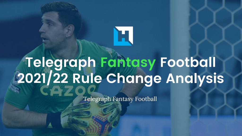 Telegraph Fantasy Football Tips – 2021/22 Rule Change Analysis
