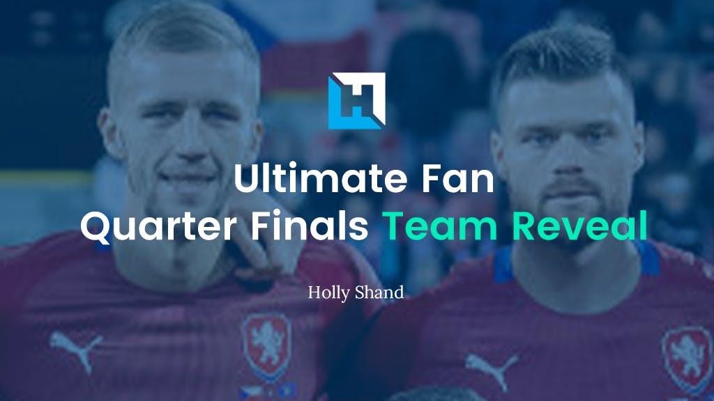 Ultimate Fan Euro 2020 Tips | Quarter Finals Team Reveal | Holly Shand
