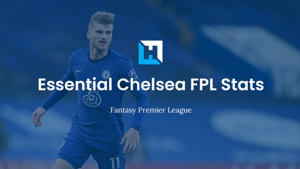 Essential Chelsea FPL Stats 2021/22
