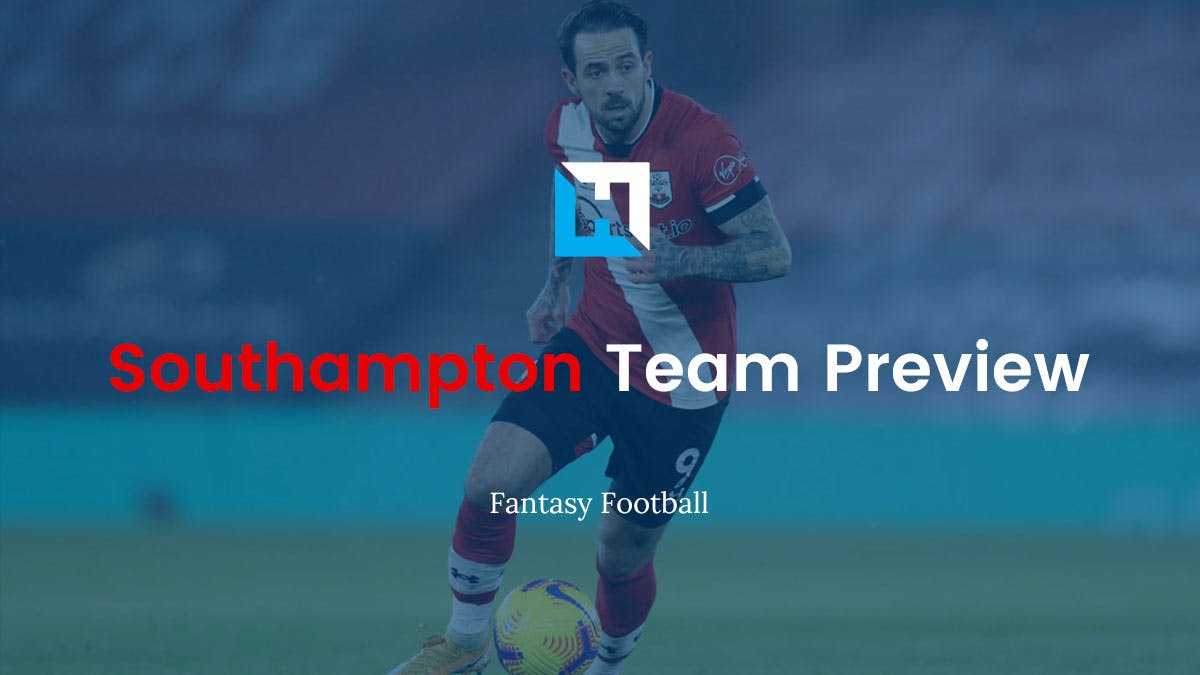 Southampton Fantasy Football Tips 2021/22 – Team Preview