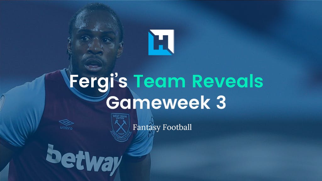 Fantasy Football Gameweek 3 Tips and Team Reveals | Fergi