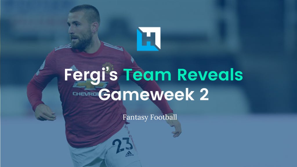 Fantasy Football Gameweek 2 Tips and Team Reveals | Fergi