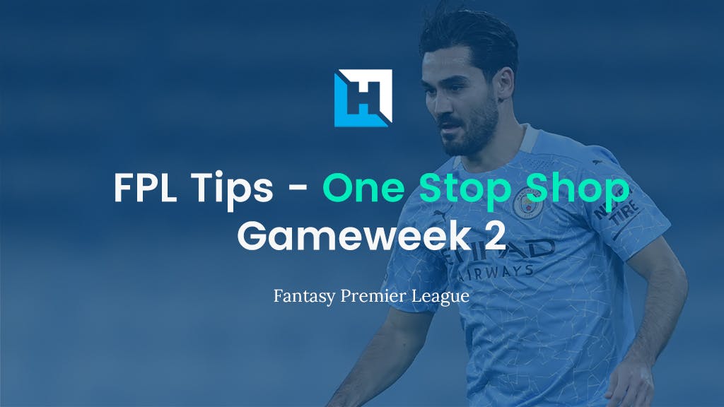 Fantasy Premier League Gameweek 2 Tips – “One-Stop Shop”
