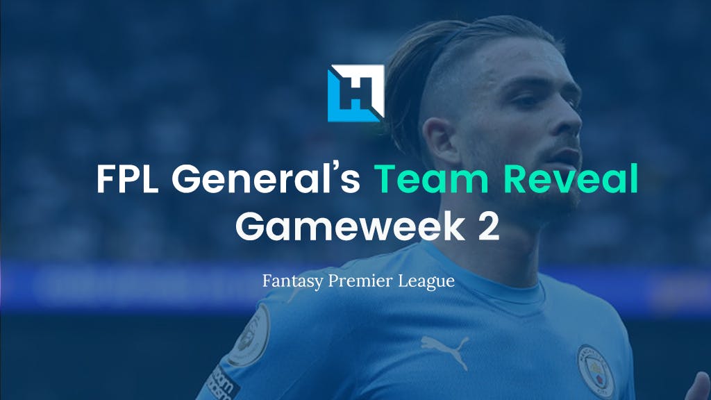 FPL Gameweek 2 Team Reveal | FPL General