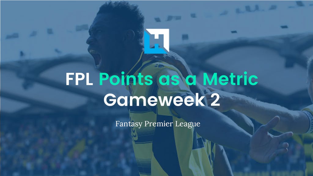 FPL Strategy | Using FPL Points as a Metric – Gameweek 2 Team