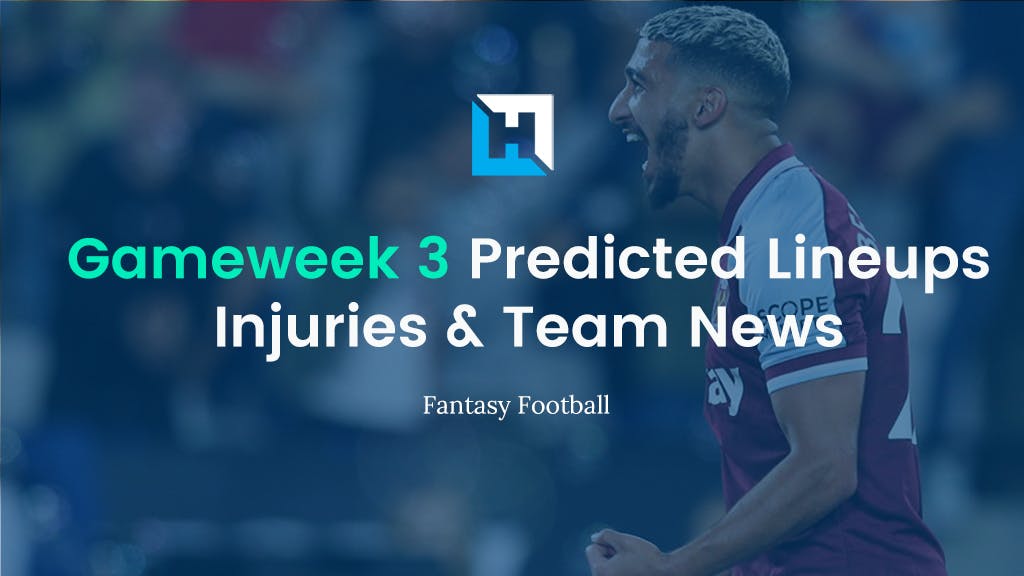 Premier League Predicted Lineups | FPL Gameweek 3