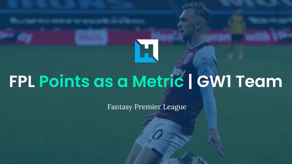 FPL Strategy | Using FPL Points as a Metric – Gameweek 1 Team