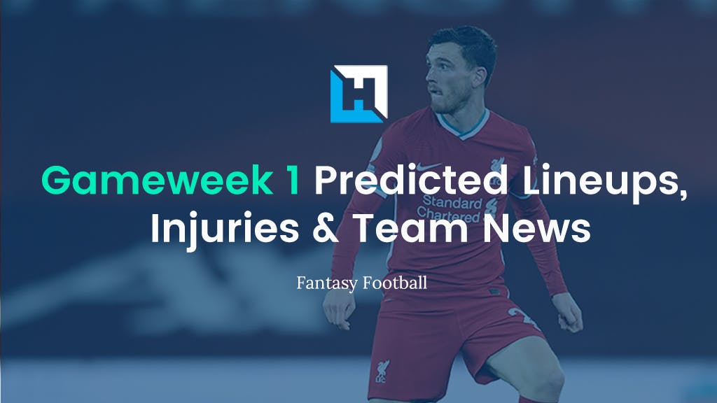 Fantasy Premier League Predicted Lineups | Gameweek 1 Team News and Injuries