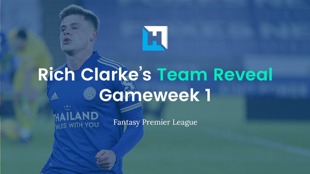 FPL Gameweek 1 Team Reveal & Learnings – FINAL | Rich Clarke