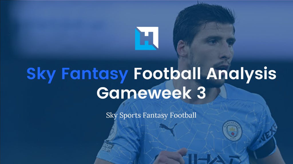 Sky Fantasy Football Gameweek 3 Analysis