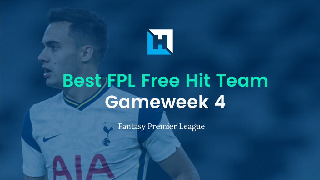 Best FPL Gameweek 4 Free Hit Team