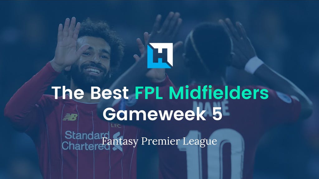 Best FPL Midfielders For Gameweek 5