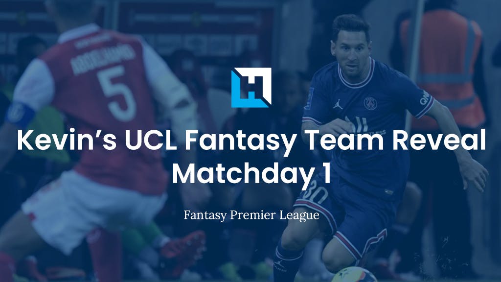 Kevin Wolf’s UCL Fantasy Matchday 1 Team Reveal