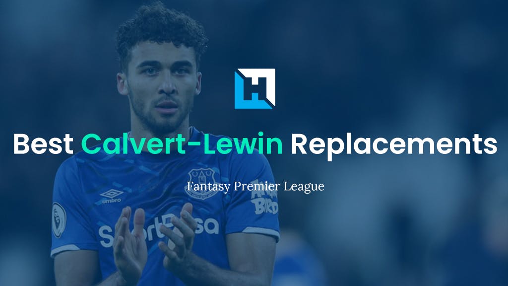 FPL Gameweek 5 Replacements for Dominic Calvert-Lewin