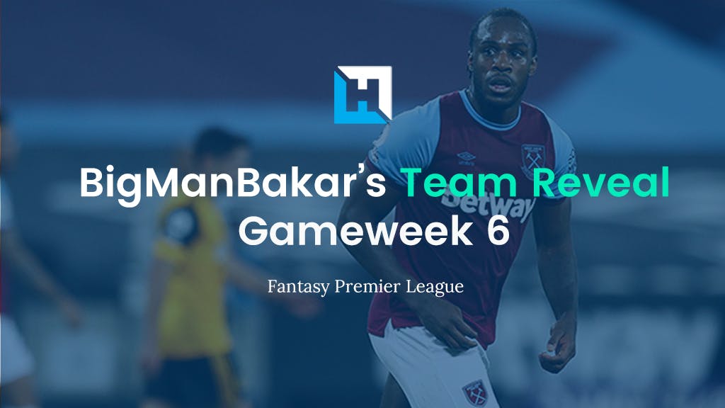 FPL Gameweek 6 Team Reveal | BigManBakar