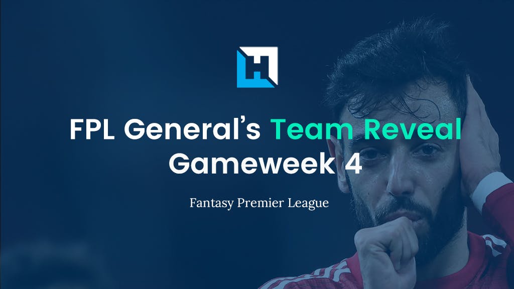 FPL Gameweek 4 Team Reveal | FPL General