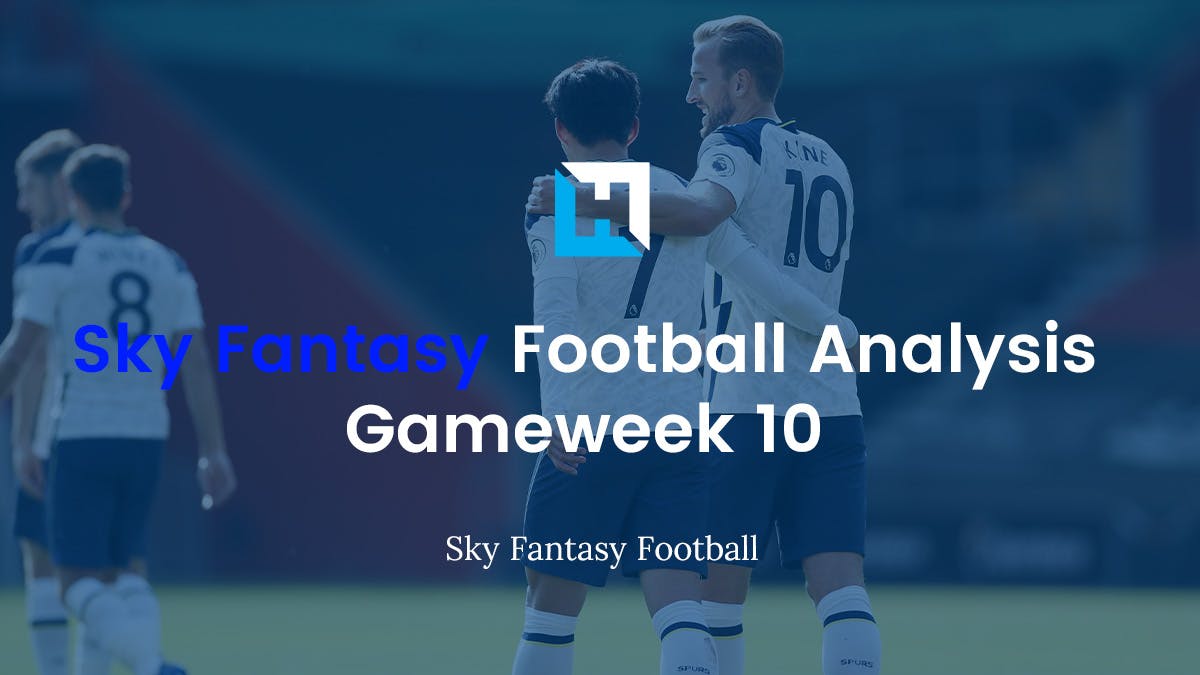 Sky Fantasy Football Gameweek 10 Analysis