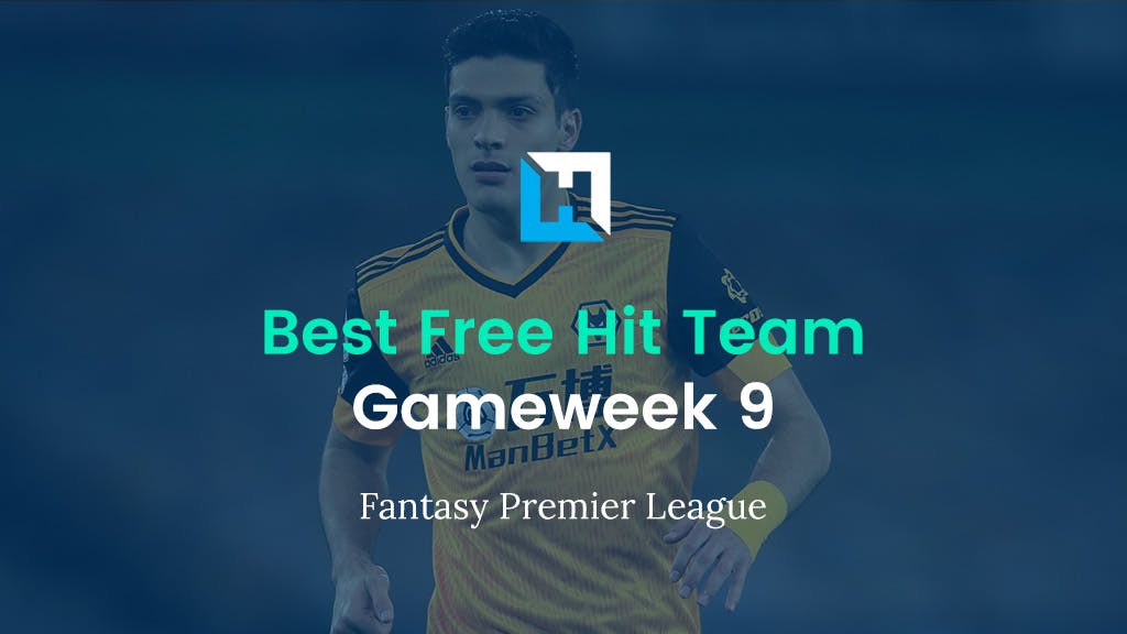 Best FPL Gameweek 9 Free Hit Team | Gameweek 9 Tips