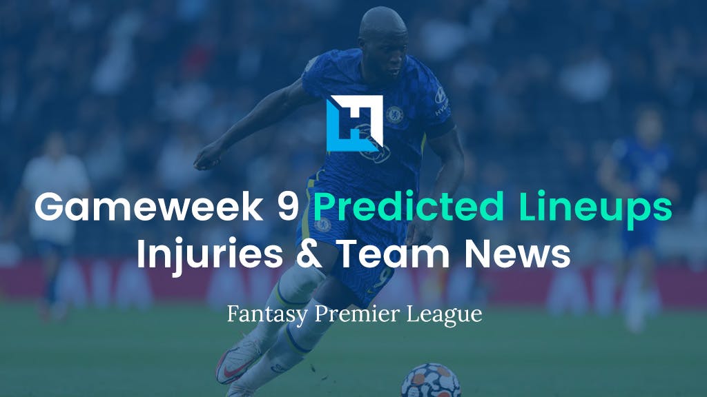 Premier League Predicted Lineups | FPL Gameweek 9