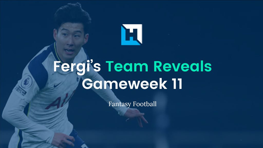 Fantasy Football Gameweek 11 Tips and Team Reveals | Fergi