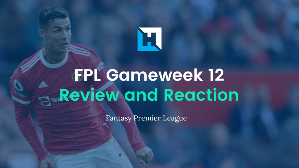 FPL Gameweek 12 Review and Reaction – Cancelo Culture Sees Off Everton