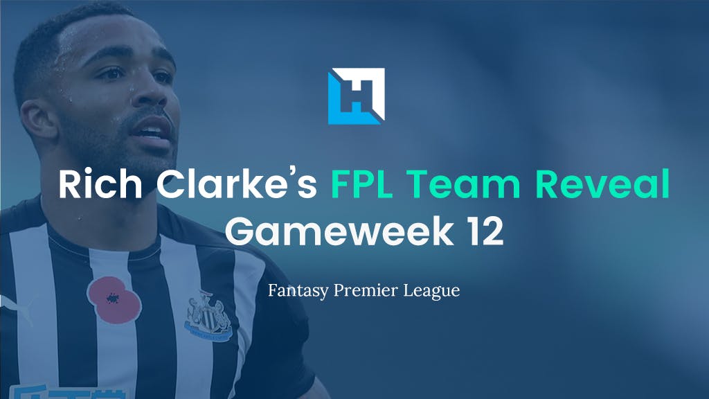 FPL Gameweek 12 Team Reveal | Rich Clarke