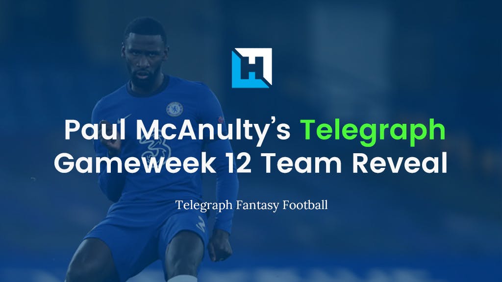 Telegraph Fantasy Football Gameweek 12 Team Reveal | Paul McAnulty
