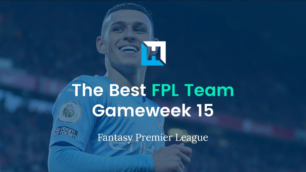 Best FPL Team for Gameweek 15 | Fantasy Premier League Tips 2021/22