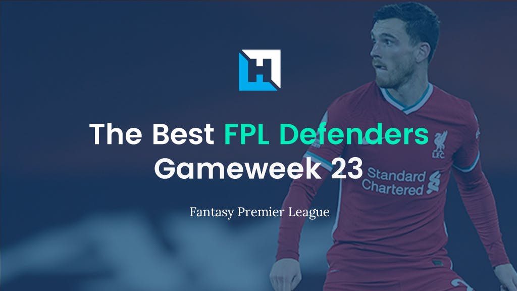 Best FPL Defenders For Gameweek 23 | Fantasy Premier League Tips 2021/22