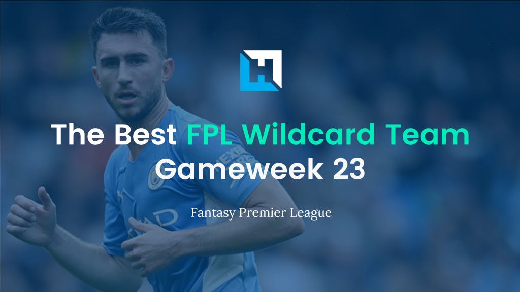Best FPL Wildcard Team for Gameweek 23 | Fantasy Premier League Tips 2021/22