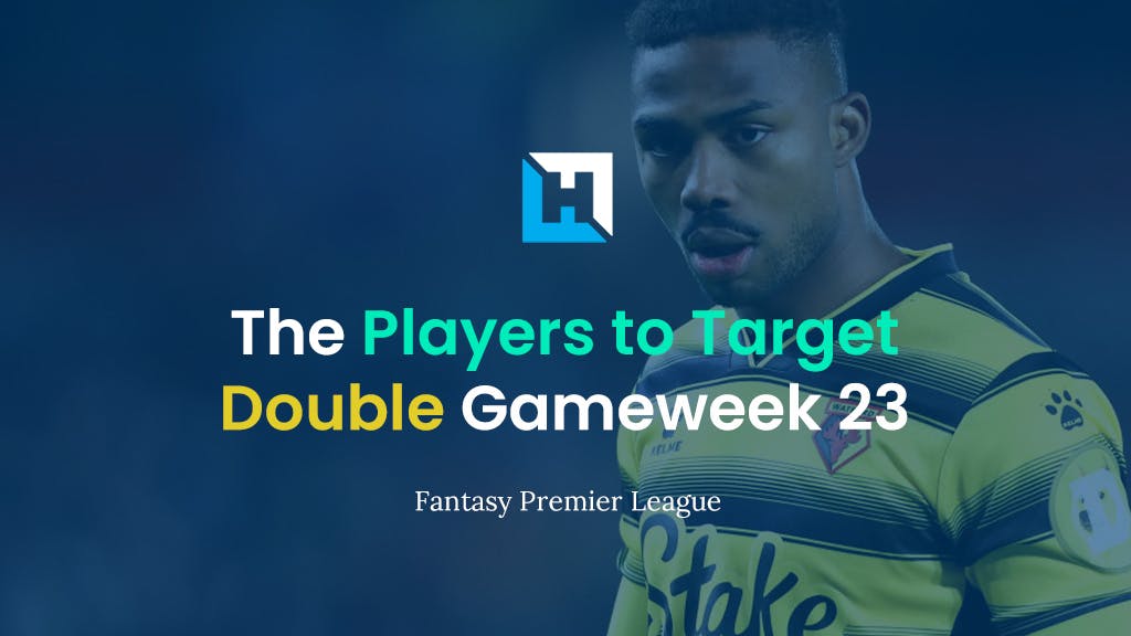 The Best Players for FPL Double Gameweek 23