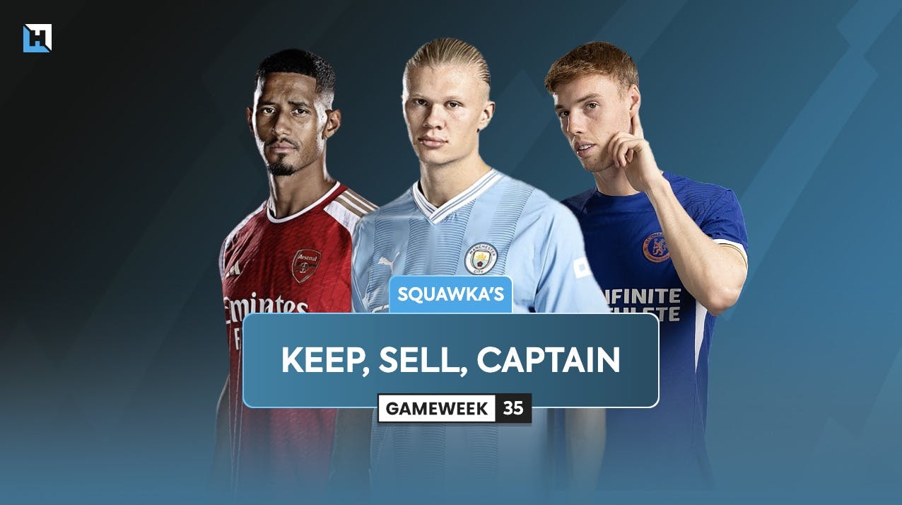 Who to keep, sell and captain for FPL Double Gameweek 35 | Squawka