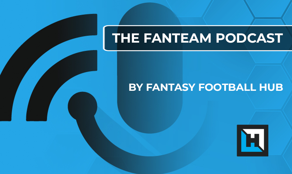 The FanTeam Podcast by Fantasy Football Hub