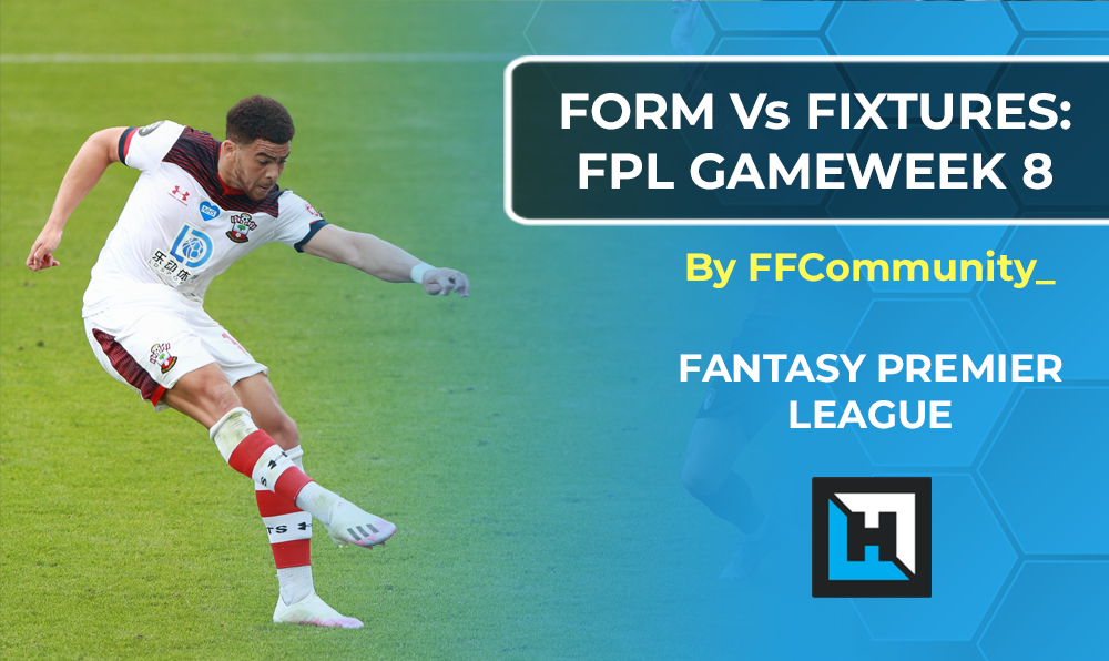 FPL Gameweek 8 | Form vs Fixtures Charts | Fantasy Premier League Tips 2020/21