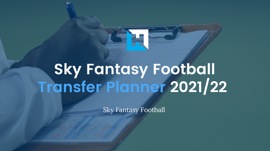 Ian Parrin’s Sky Sports Fantasy Football Planner – 2021/2022 Season February Fixtures Update