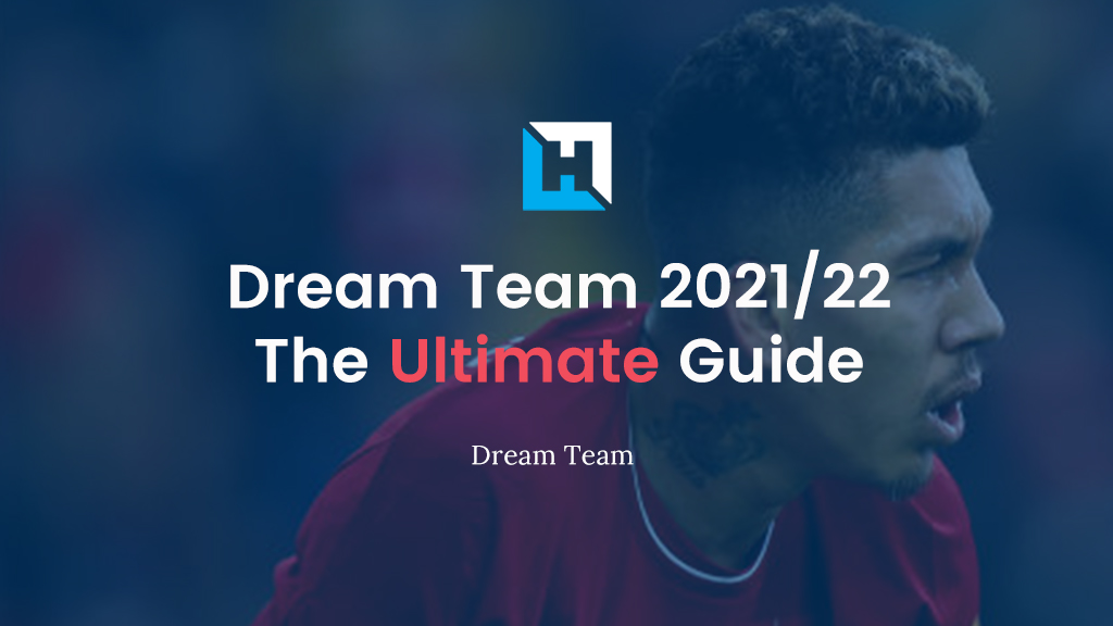 Dream Team Fantasy Football Tips 2021/22 – The Ultimate Guide