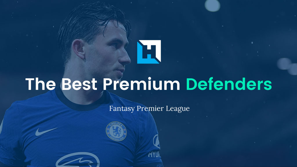 Who are the Best FPL Premium Defenders? Gameweek 1