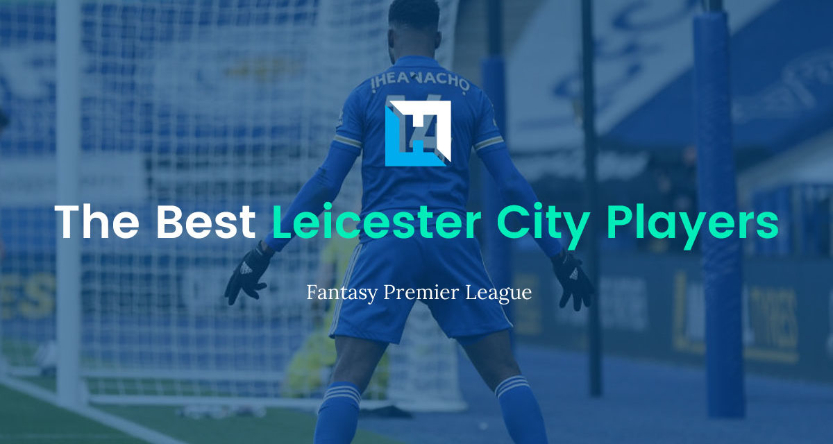 FPL best Leicester City Players