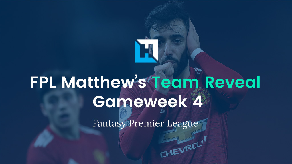 FPL Gameweek 4 Team Reveal | FPL Matthew