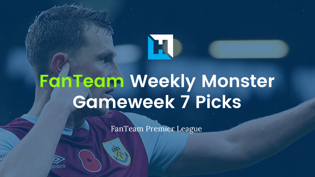 FanTeam Gameweek 7 Weekly Monster Team Reveal – FPL Matthew