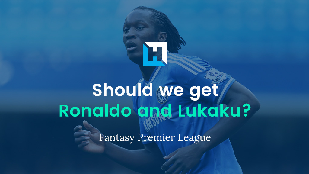 FPL Ronaldo and Lukaku: Should we get both? - Fantasy Football Hub