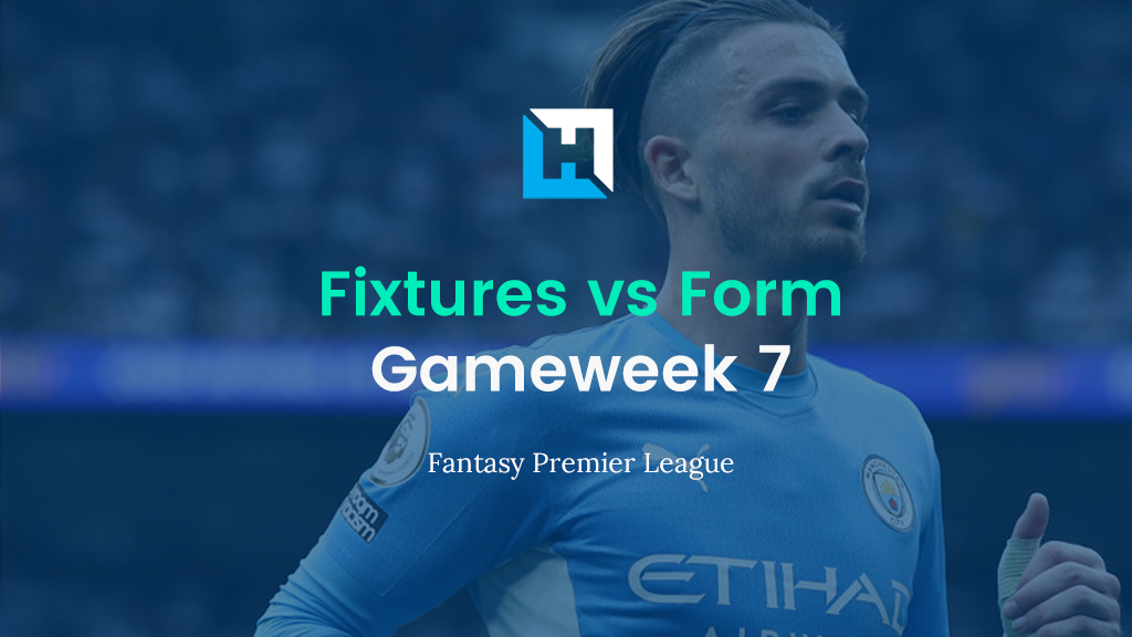FPL Gameweek 7 Fixtures vs Form | FPL Tips