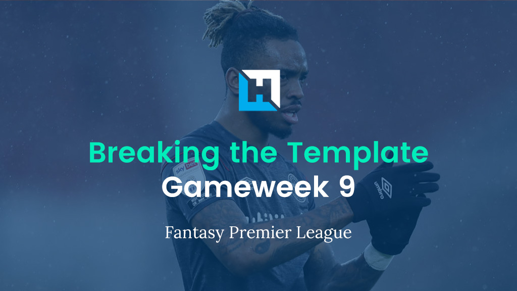 Breaking The FPL Template – Gameweek 9 Tips