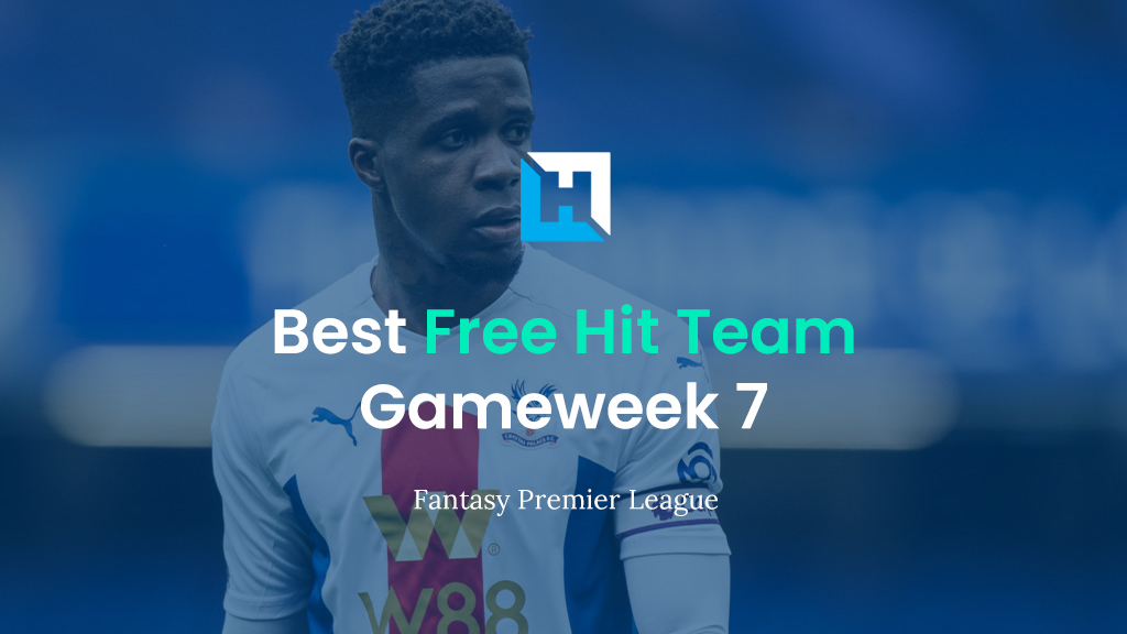 Best FPL Gameweek 7 Free Hit Team | Gameweek 7 Tips