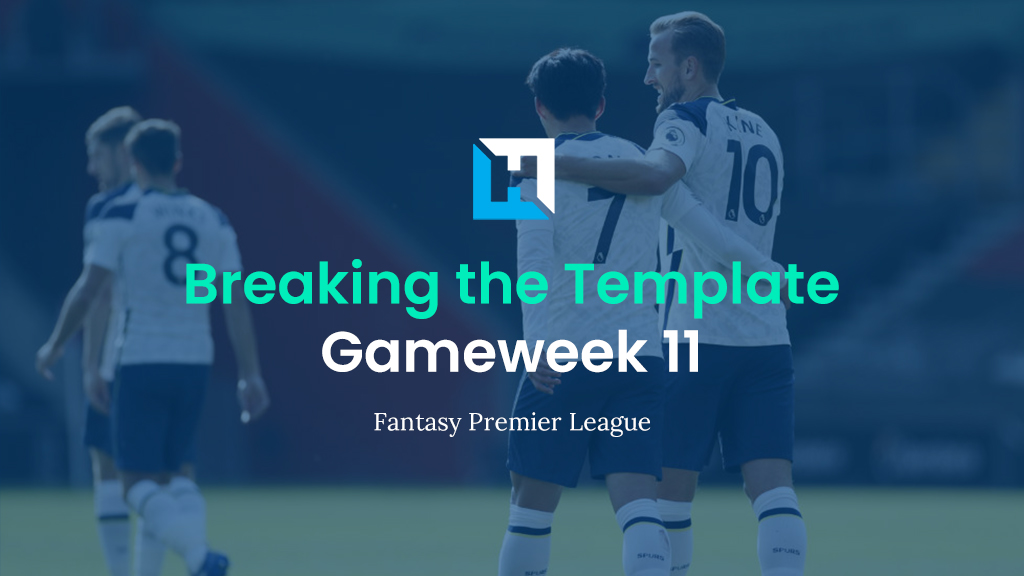 Breaking The Template – FPL Gameweek 11 Tips