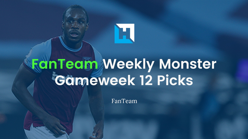 FanTeam Gameweek 12 Weekly Monster Team Reveal – FPL Matthew