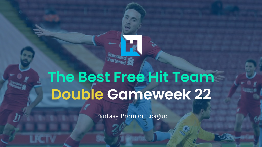 Best FPL Double Gameweek 22 Free Hit Team | Fantasy Premier League Tips
