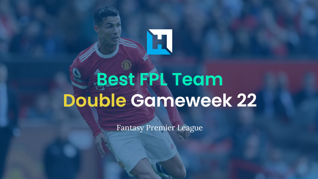 Best FPL Team for Gameweek 22 | Fantasy Premier League Tips 2021/22