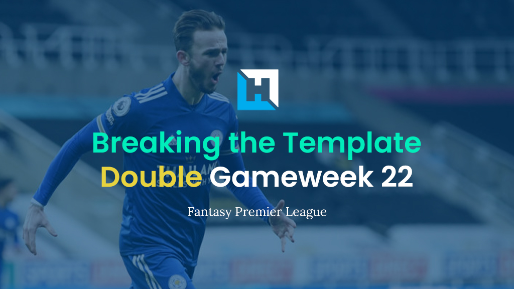 Breaking The Template – FPL Gameweek 22 Tips