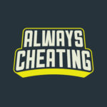 Always Cheating